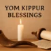 yom kippur blessings